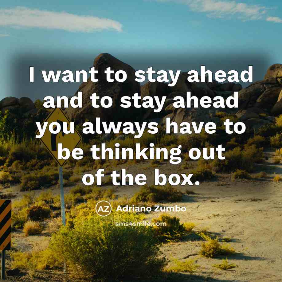 “I want to stay ahead and to stay ahead you…” quote by Adriano Zumbo