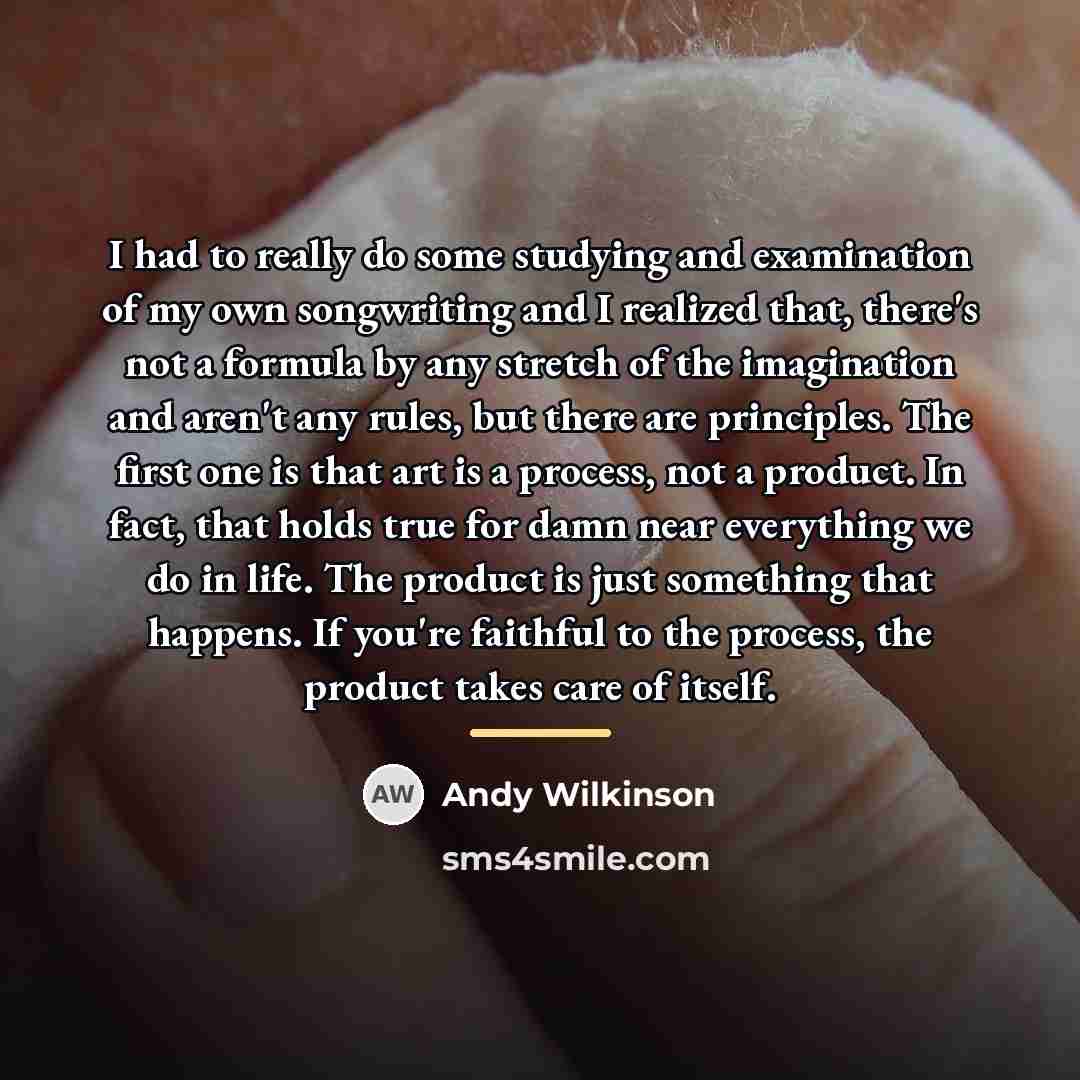 “I had to really do some studying and examination of…” quote by Andy Wilkinson