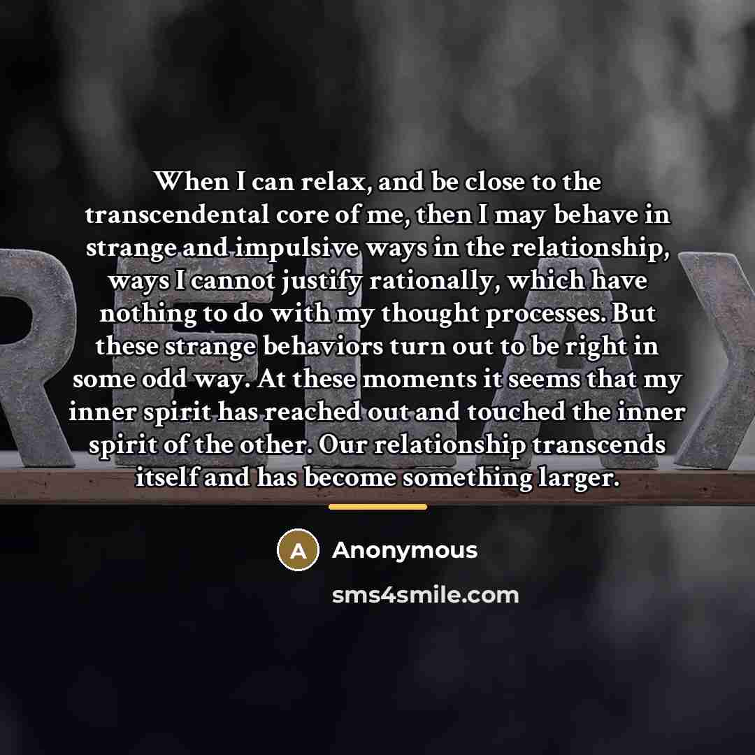 “When I can relax, and be close to the transcendental…” quote by Anonymous