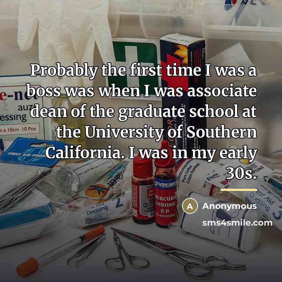 “Probably the first time I was a boss was when…” quote by Anonymous