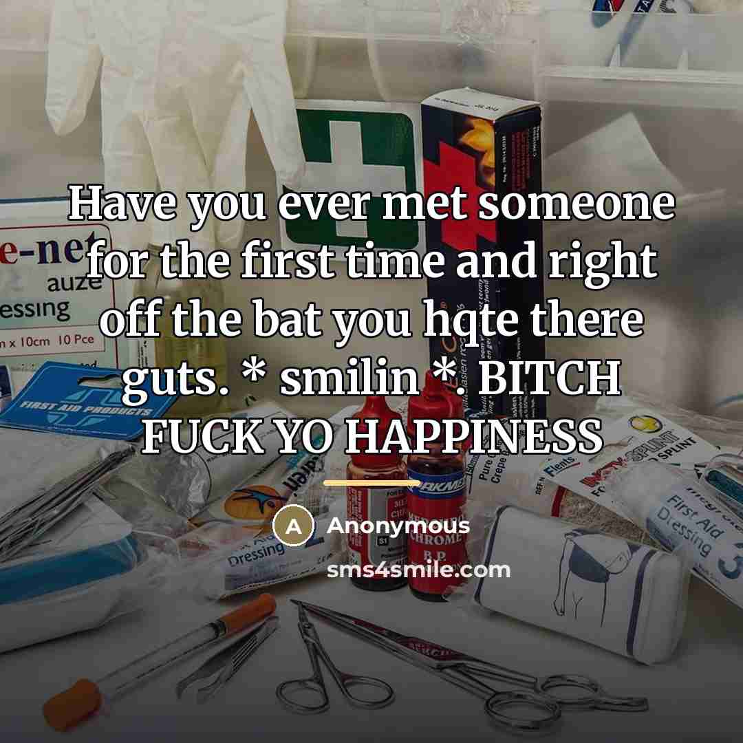 “Have you ever met someone for the first time and…” quote by Anonymous