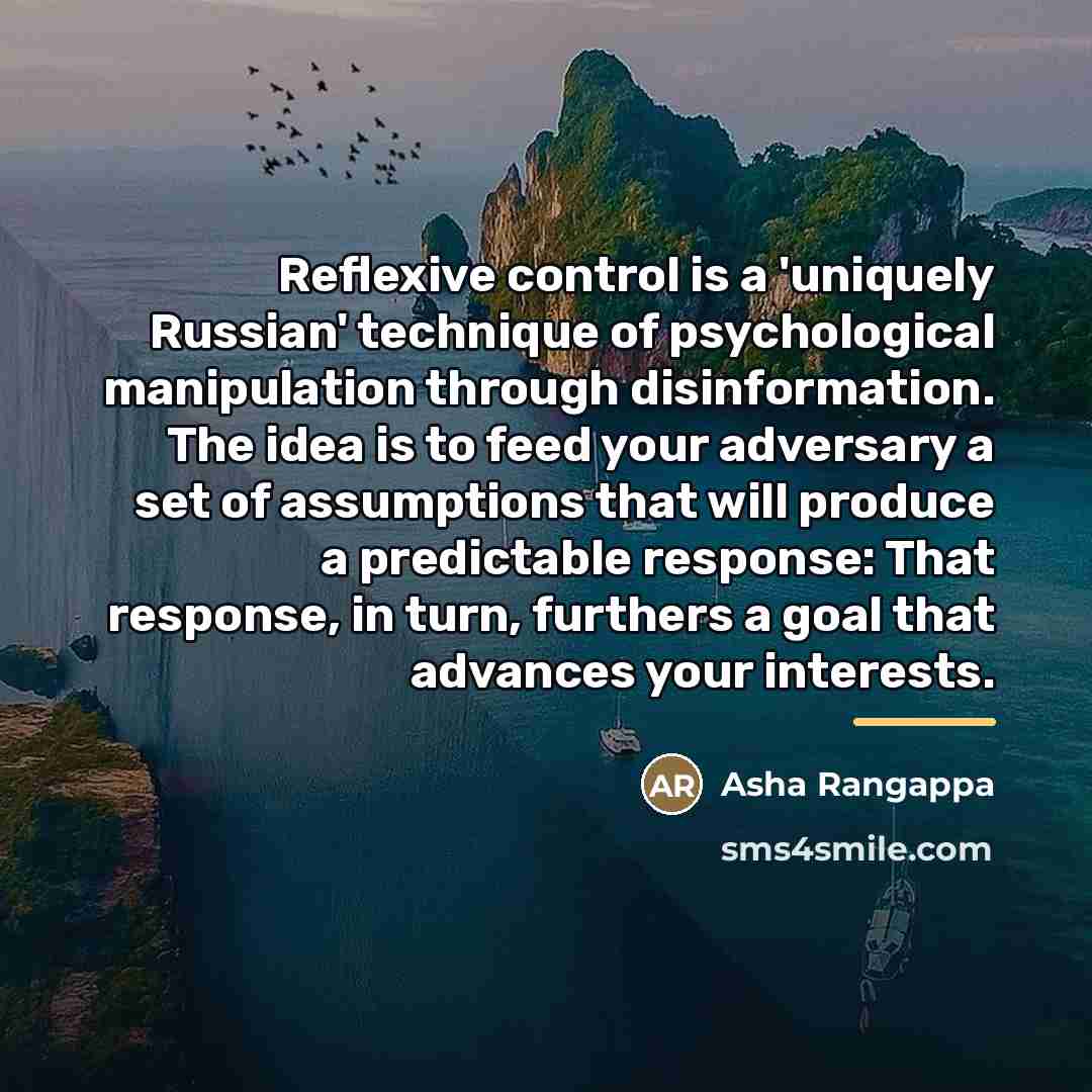 “Reflexive control is a 'uniquely Russian' technique of psychological manipulation…” quote by Asha Rangappa
