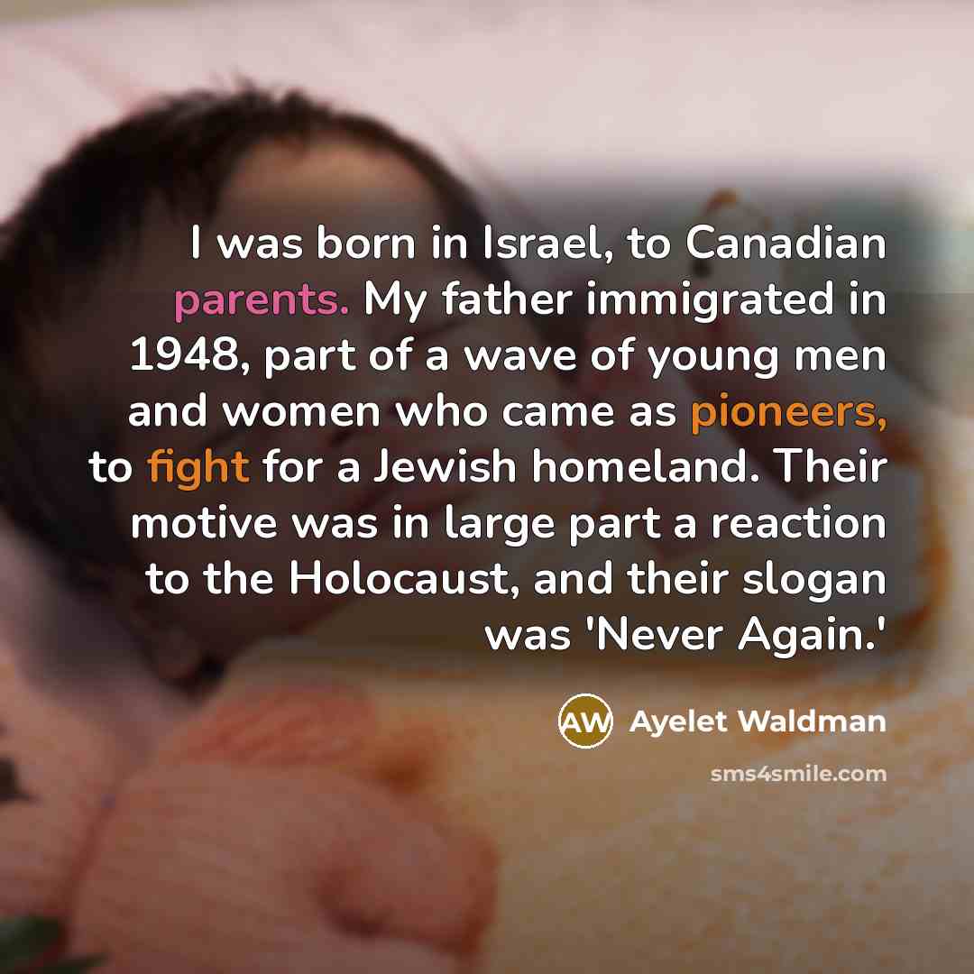 “I was born in Israel, to Canadian parents. My father…” quote by Ayelet Waldman