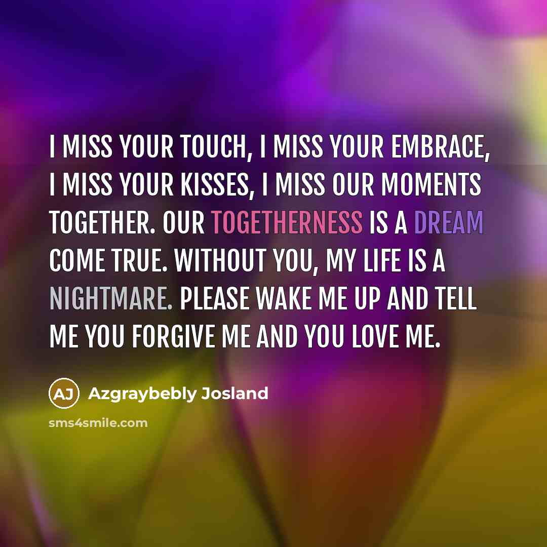 “I miss your touch, I miss your embrace, I miss…” quote by Azgraybebly Josland