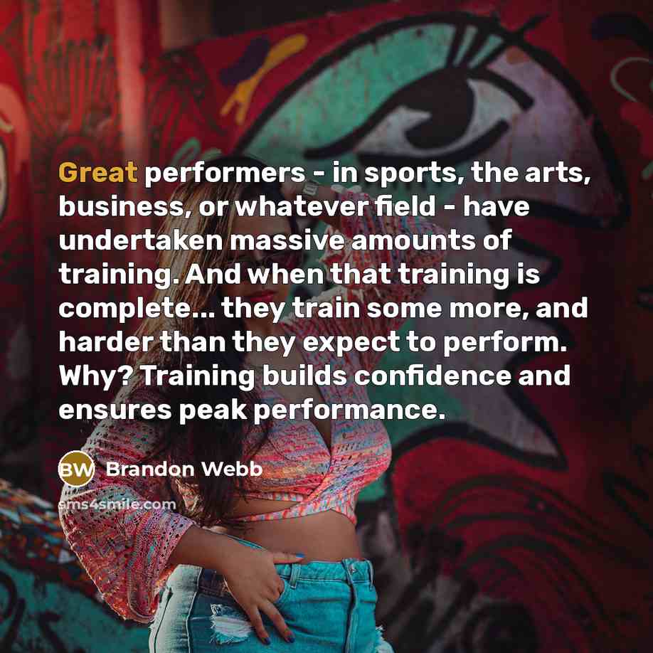 “Great performers - in sports, the arts, business, or whatever…” quote by Brandon Webb