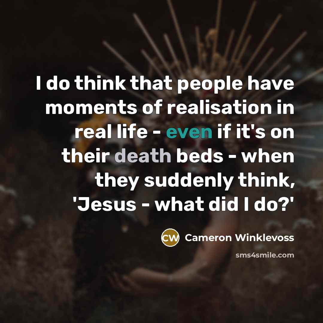 “I do think that people have moments of realisation in…” quote by Cameron Winklevoss