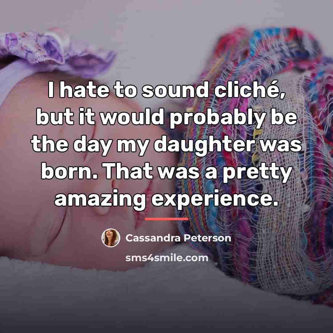 “I hate to sound cliché, but it would probably be…” quote by Cassandra Peterson