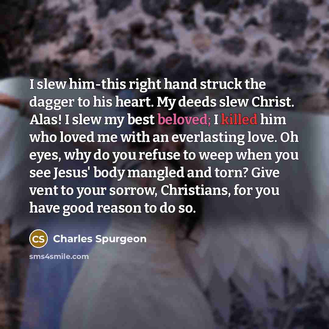 “I slew him-this right hand struck the dagger to his…” quote by Charles Spurgeon