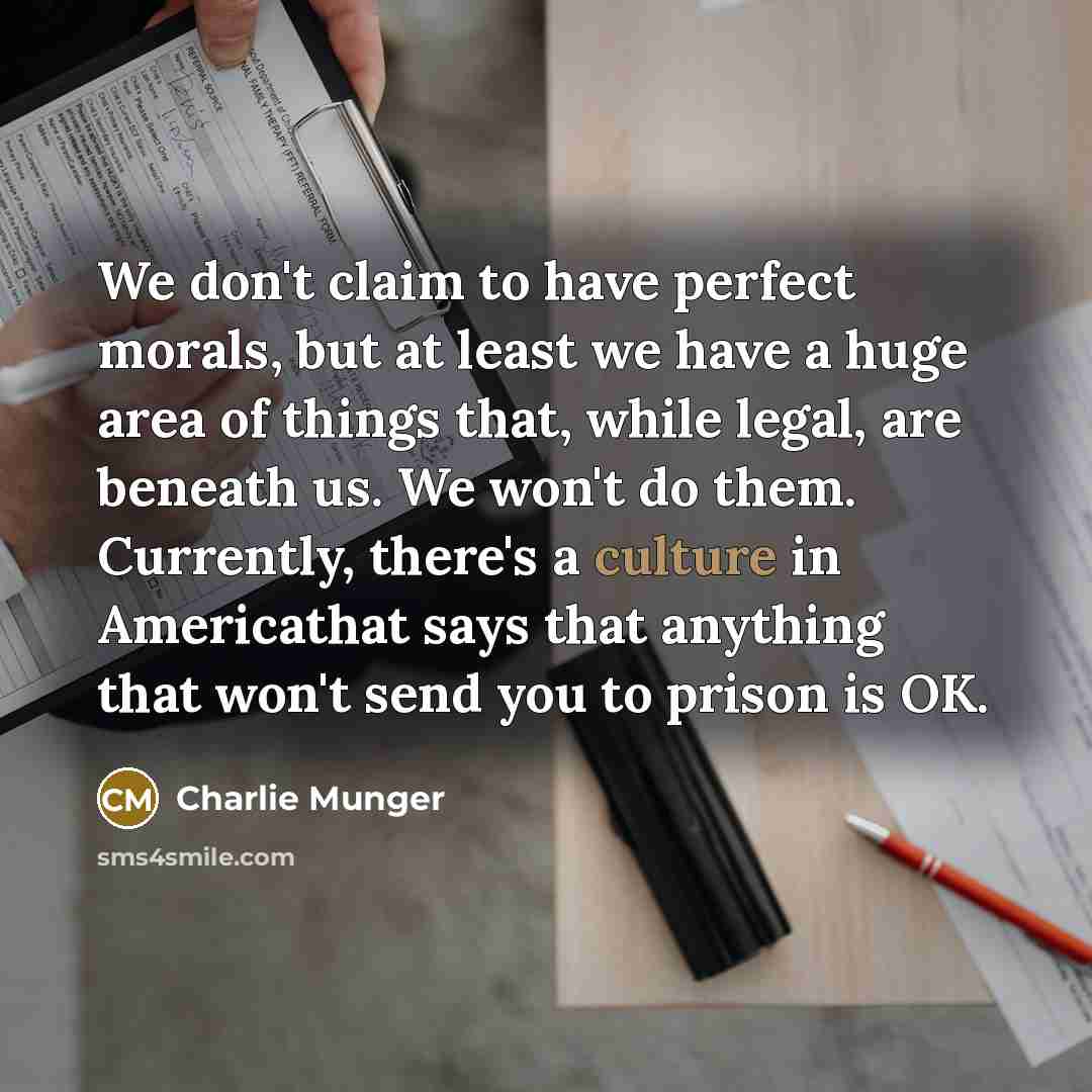 “We don't claim to have perfect morals, but at least…” quote by Charlie Munger