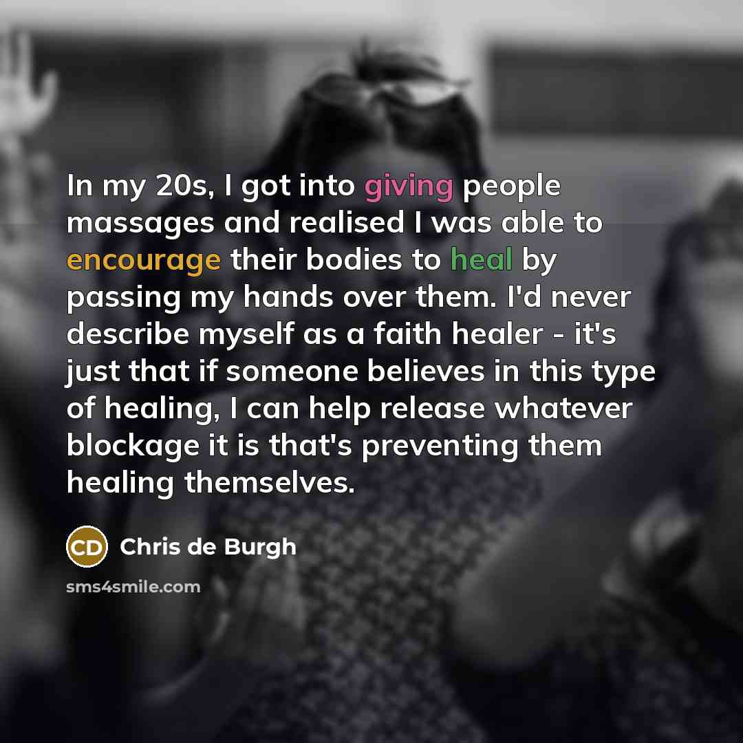 “In my 20s, I got into giving people massages and…” quote by Chris de Burgh
