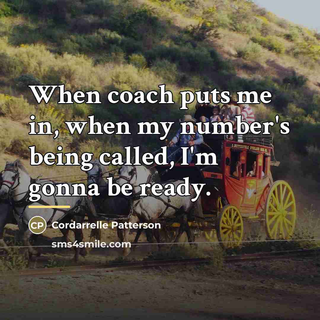 “When coach puts me in, when my number's being called,…” quote by Cordarrelle Patterson