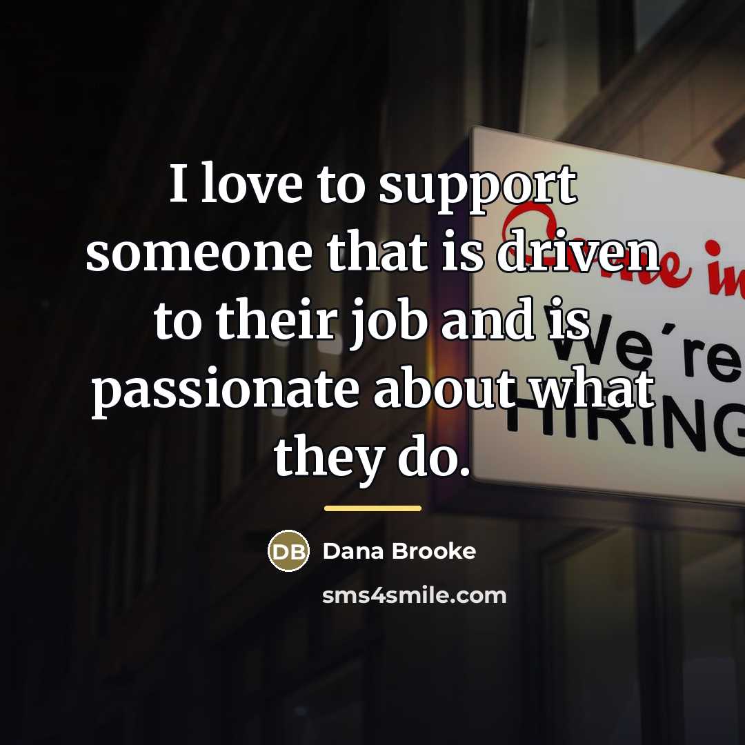 “I love to support someone that is driven to their…” quote by Dana Brooke