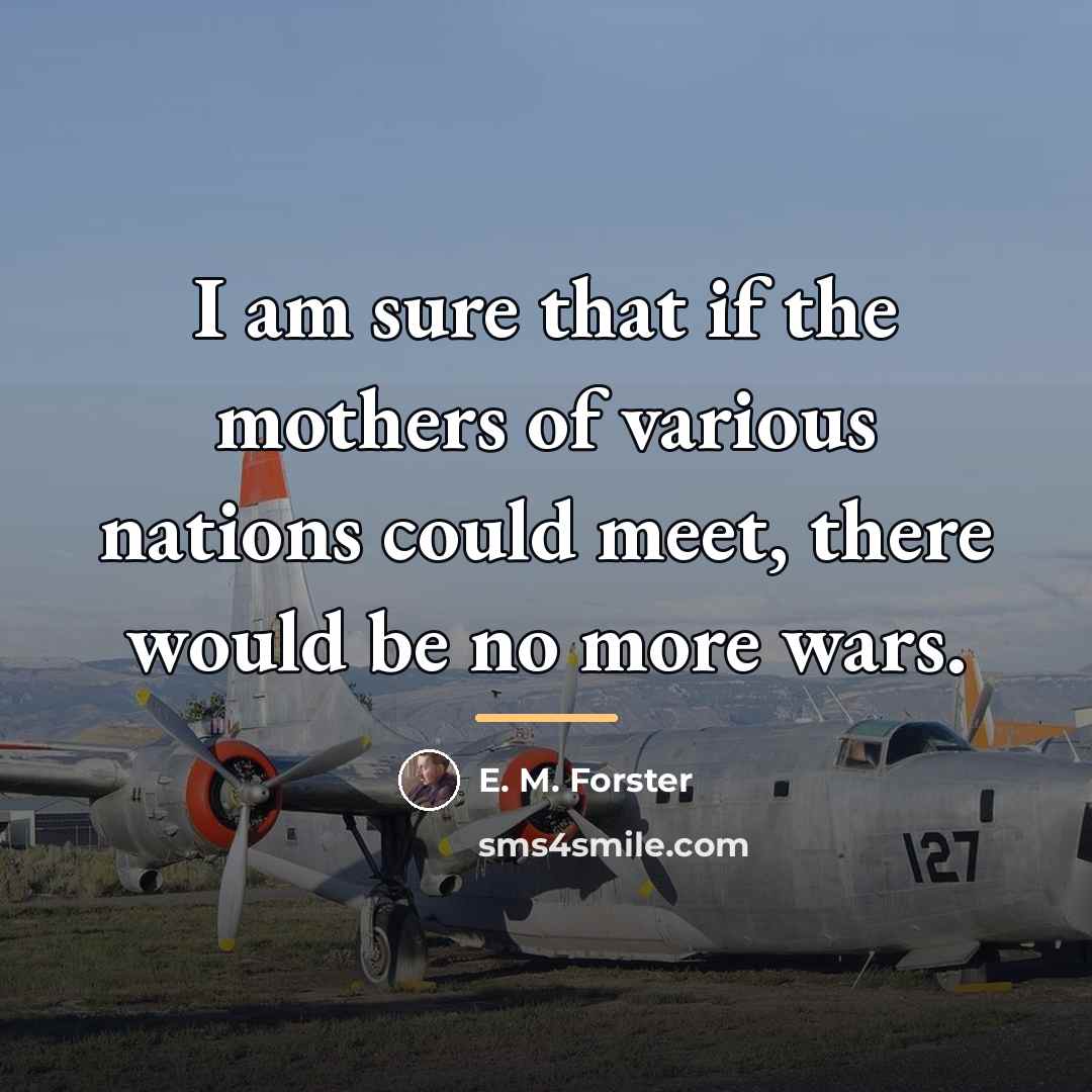 “I am sure that if the mothers of various nations…” quote by E. M. Forster