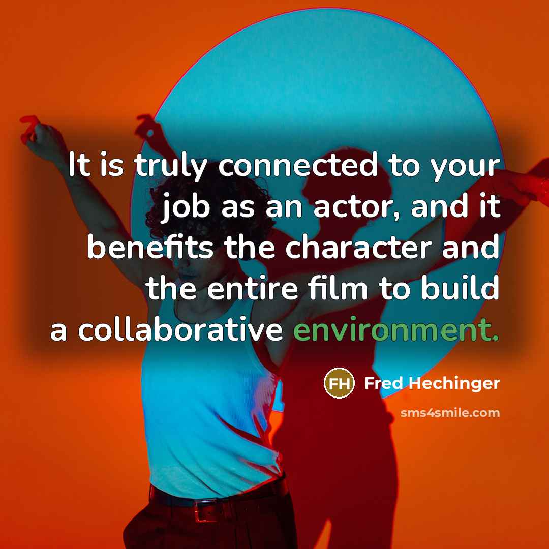 “It is truly connected to your job as an actor,…” quote by Fred Hechinger
