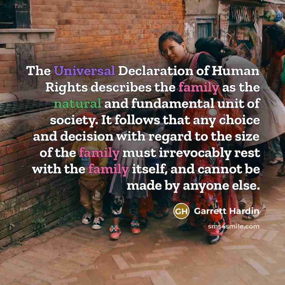 “The Universal Declaration of Human Rights describes the family as…” quote by Garrett Hardin