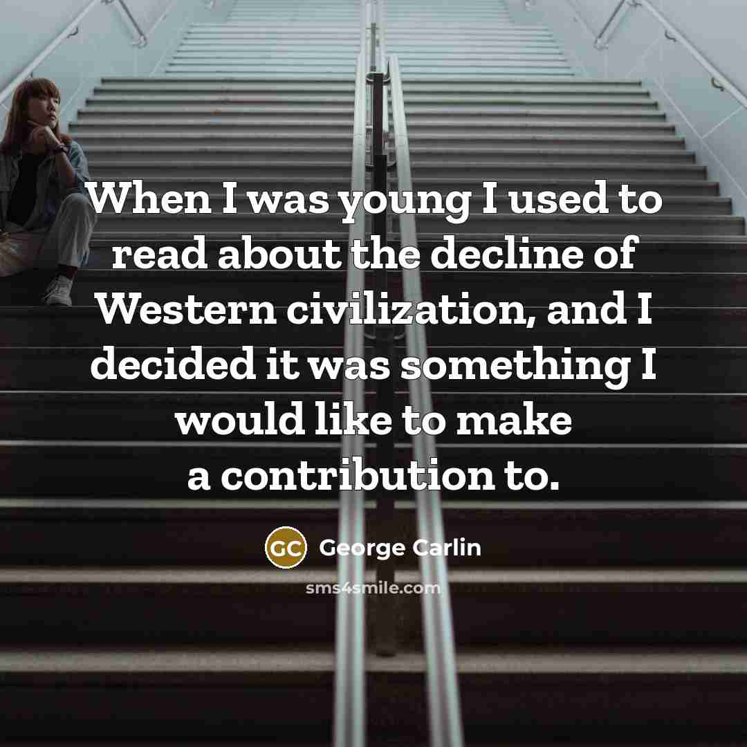 “When I was young I used to read about the…” quote by George Carlin