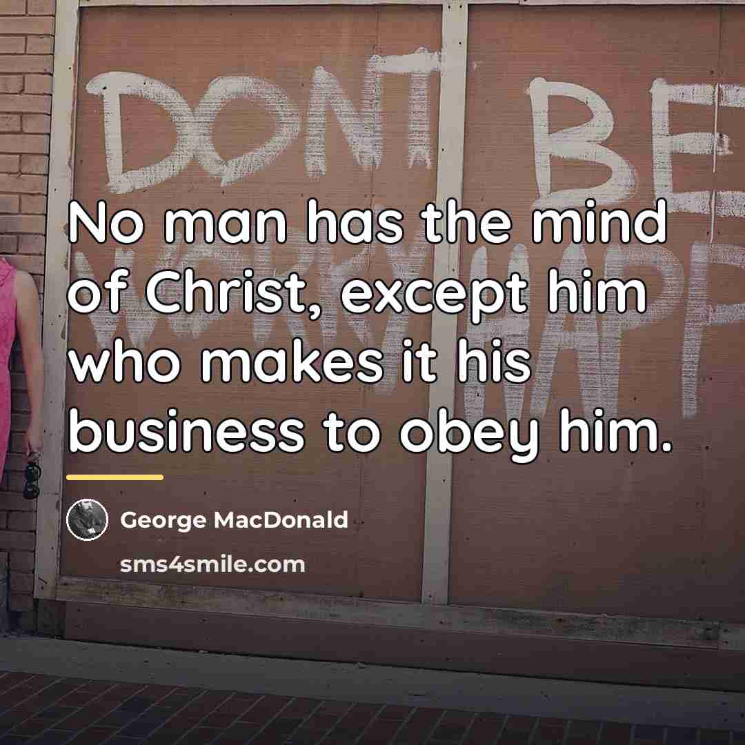 “No man has the mind of Christ, except him who…” quote by George MacDonald