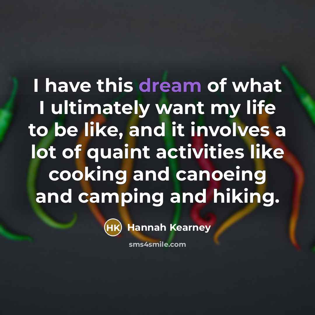 “I have this dream of what I ultimately want my…” quote by Hannah Kearney