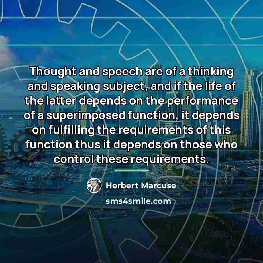 “Thought and speech are of a thinking and speaking subject,…” quote by Herbert Marcuse