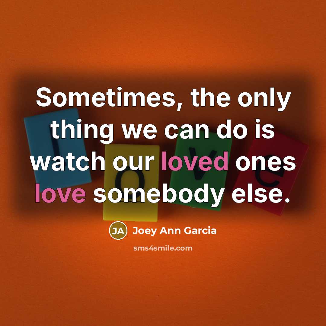 “Sometimes, the only thing we can do is watch our…” quote by Joey Ann Garcia