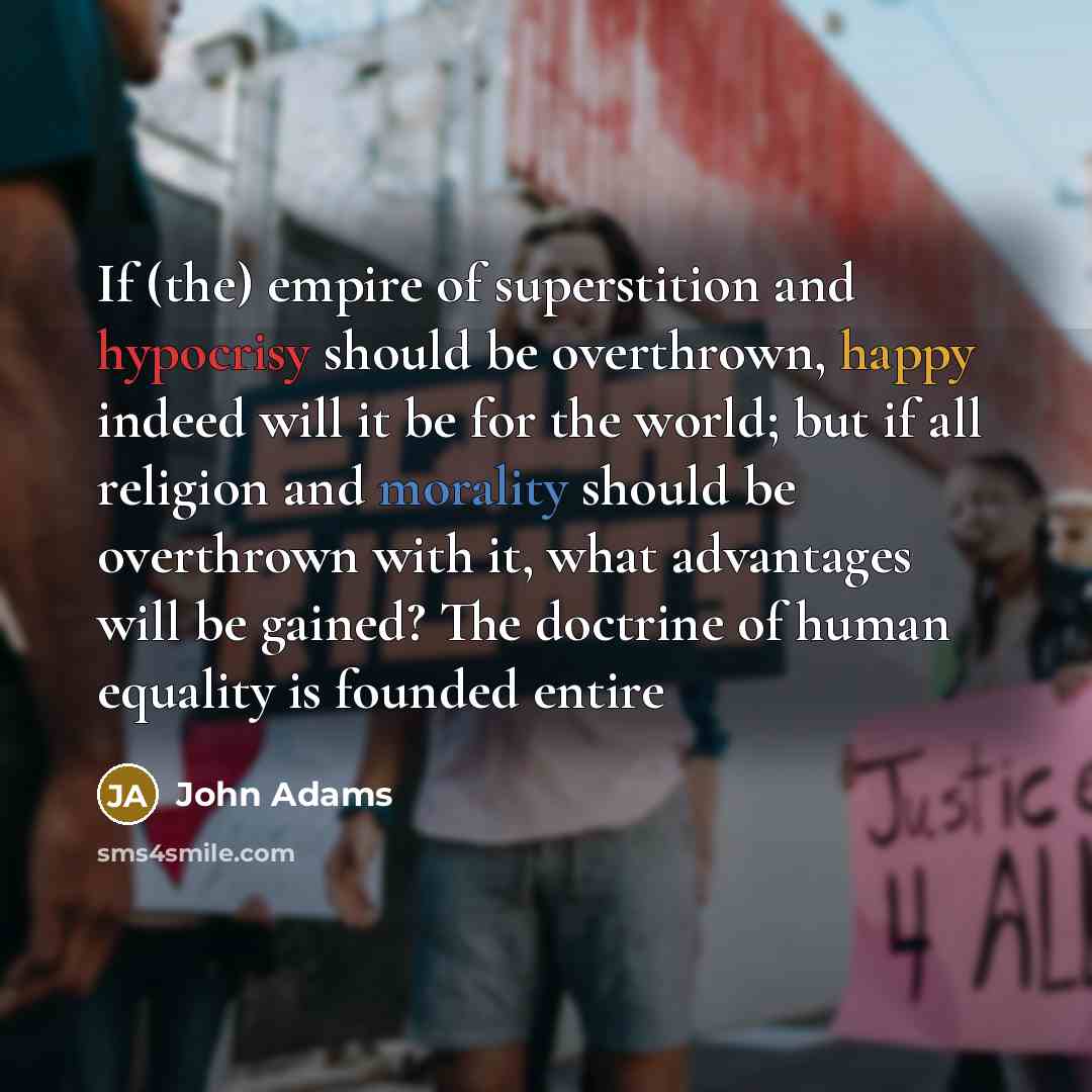 “If (the) empire of superstition and hypocrisy should be overthrown,…” quote by John Adams