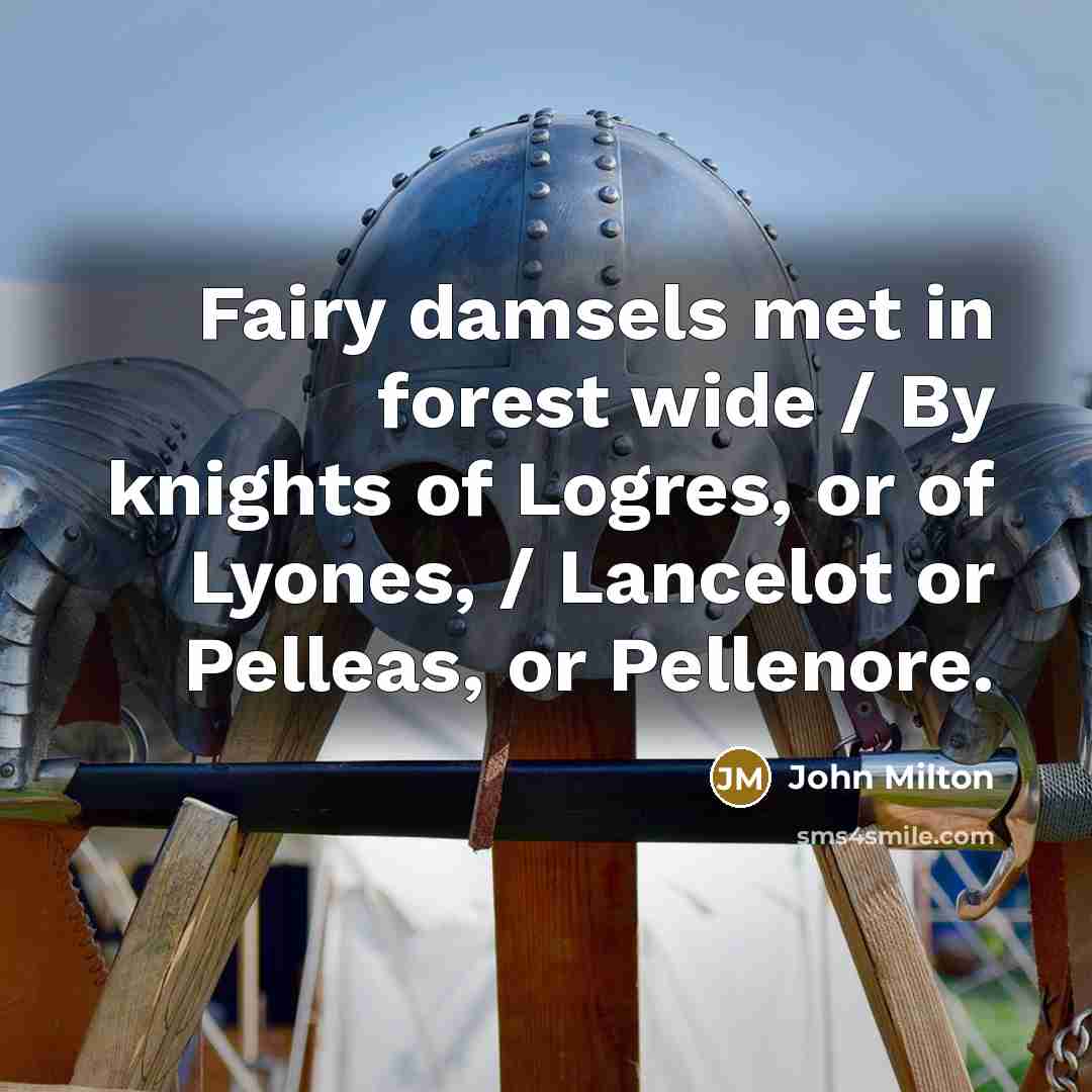 “Fairy damsels met in forest wide / By knights of…” quote by John Milton