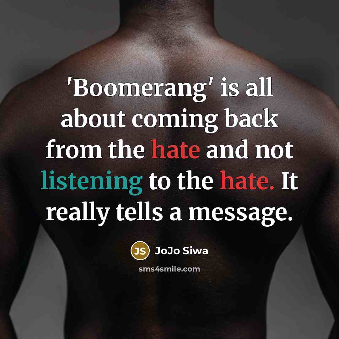 “'Boomerang' is all about coming back from the hate and…” quote by JoJo Siwa