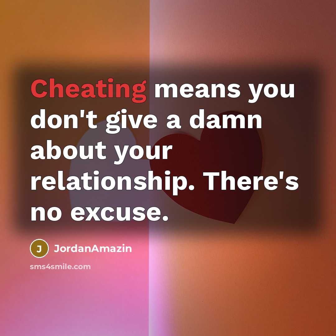 “Cheating means you don't give a damn about your relationship.…” quote by JordanAmazin