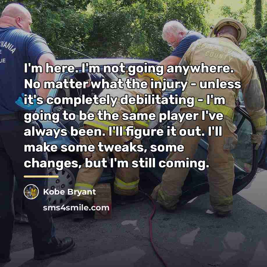 “I'm here. I'm not going anywhere. No matter what the…” quote by Kobe Bryant