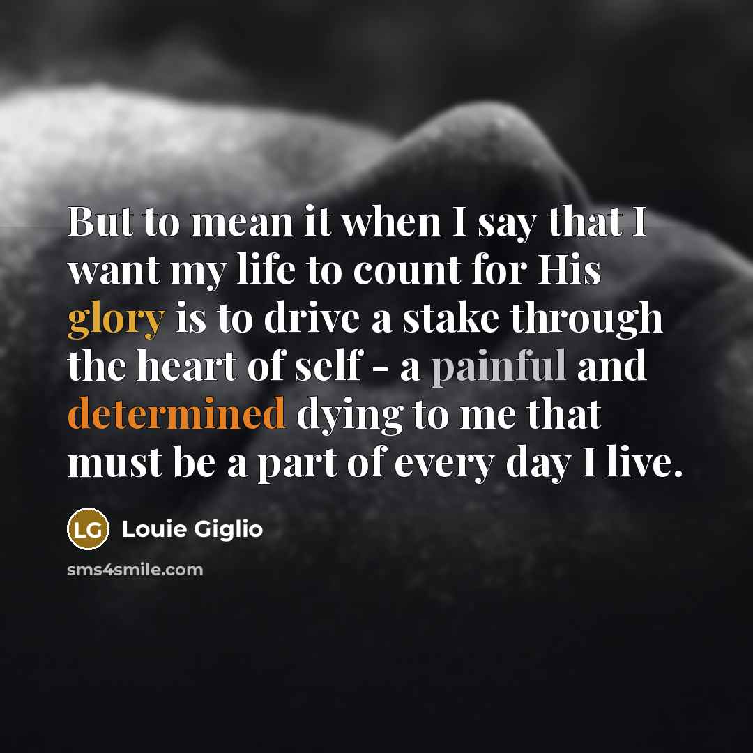 “But to mean it when I say that I want…” quote by Louie Giglio