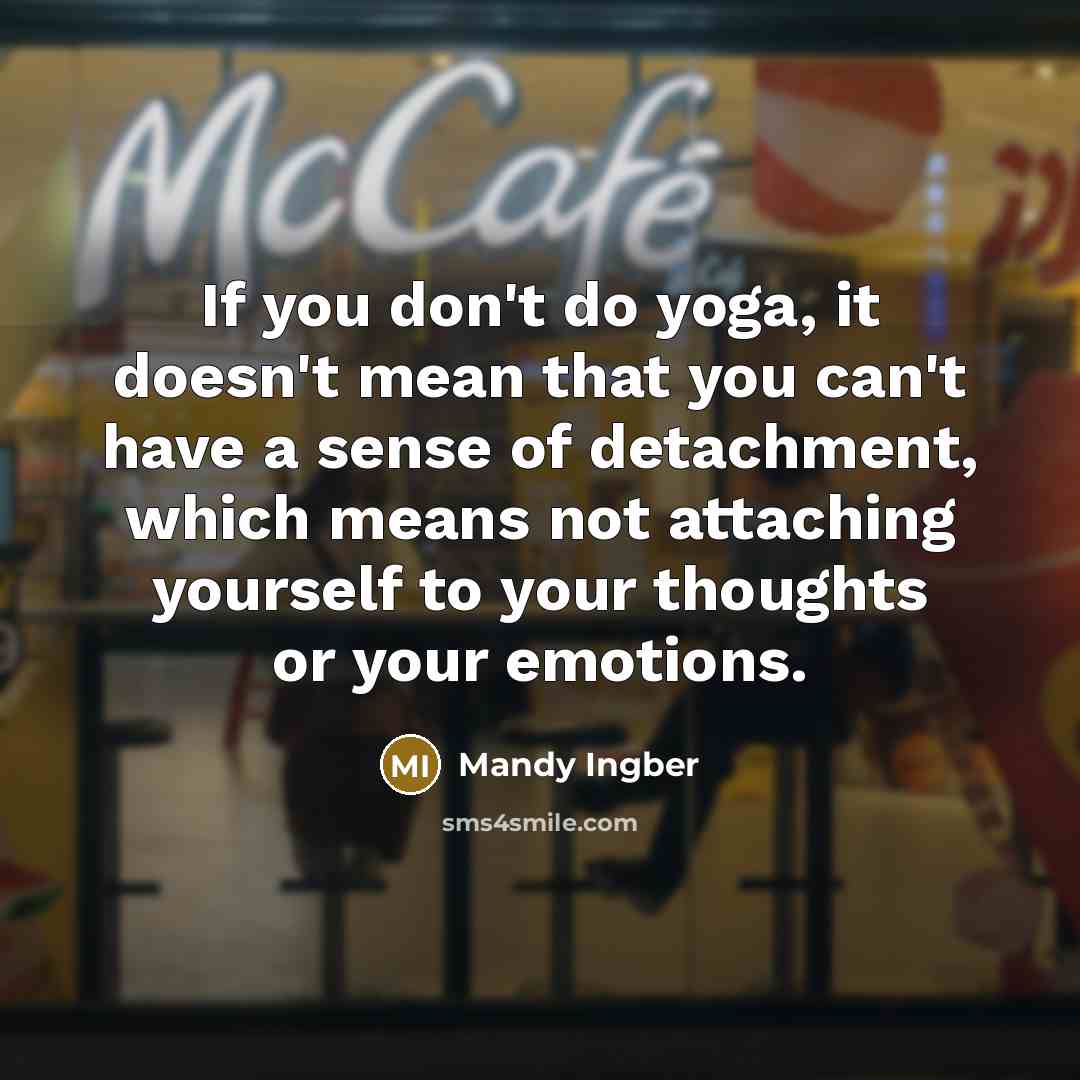 “If you don't do yoga, it doesn't mean that you…” quote by Mandy Ingber