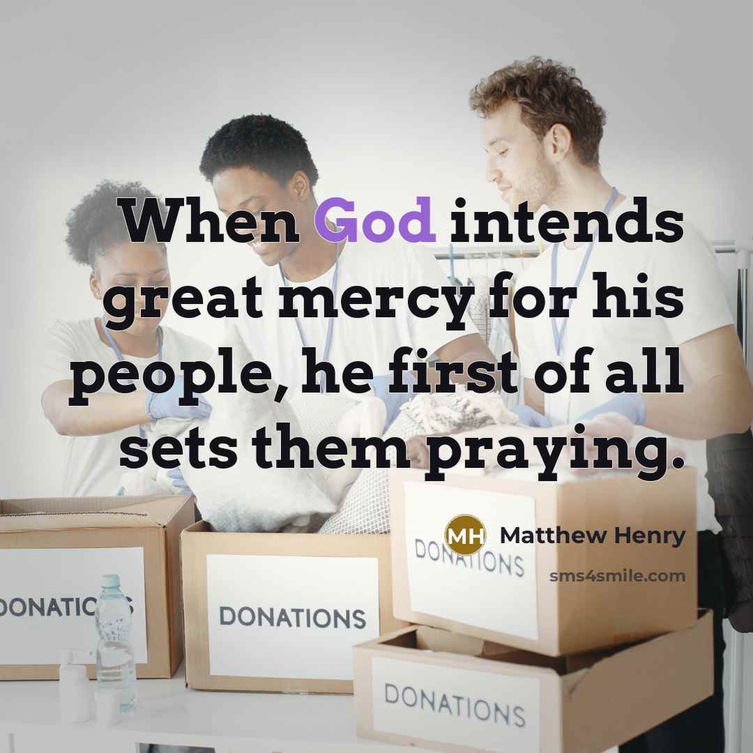 “When God intends great mercy for his people, he first…” quote by Matthew Henry