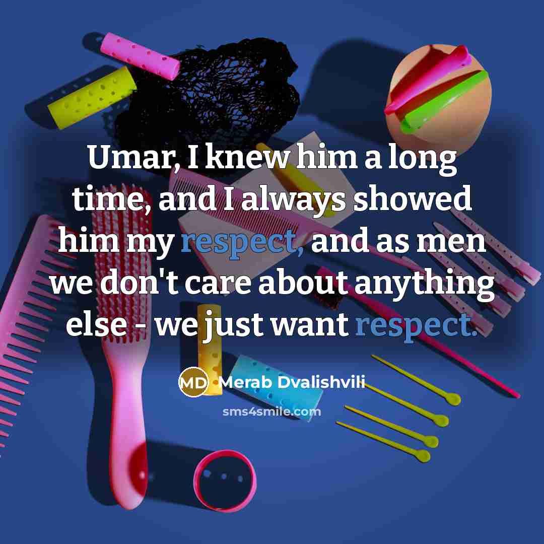 “Umar, I knew him a long time, and I always…” quote by Merab Dvalishvili