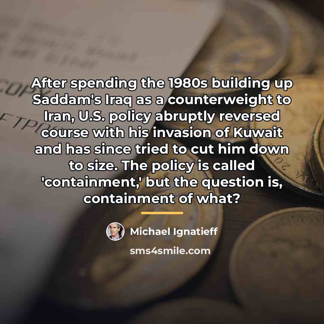 “After spending the 1980s building up Saddam's Iraq as a…” quote by Michael Ignatieff