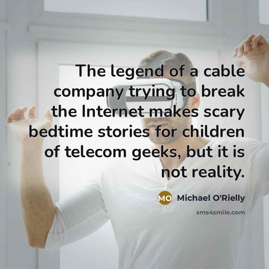 “The legend of a cable company trying to break the…” quote by Michael O'Rielly
