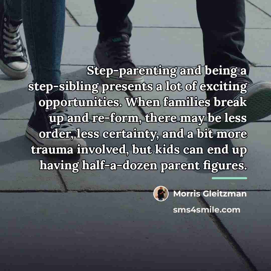 “Step-parenting and being a step-sibling presents a lot of exciting…” quote by Morris Gleitzman