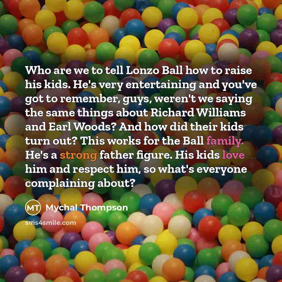 “Who are we to tell Lonzo Ball how to raise…” quote by Mychal Thompson
