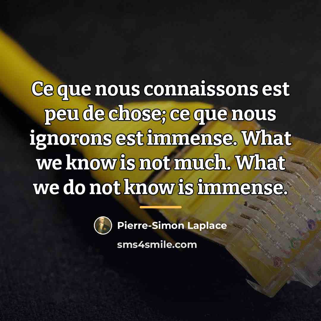 “Ce que nous connaissons est peu de chose; ce que…” quote by Pierre-Simon Laplace