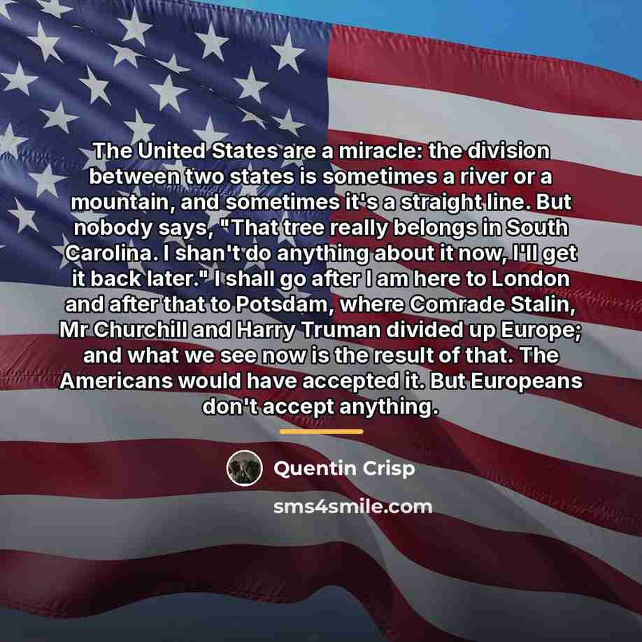 “The United States are a miracle: the division between two…” quote by Quentin Crisp