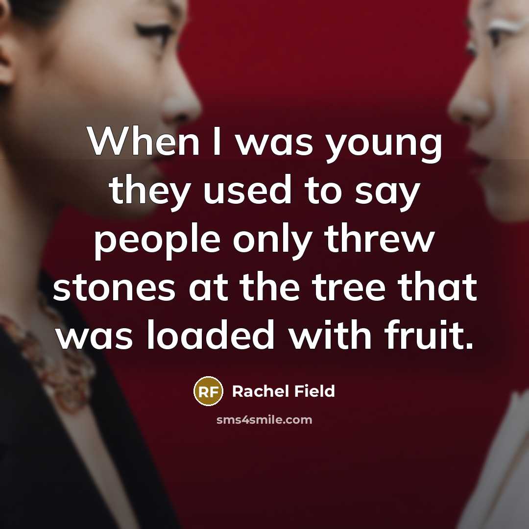 “When I was young they used to say people only…” quote by Rachel Field