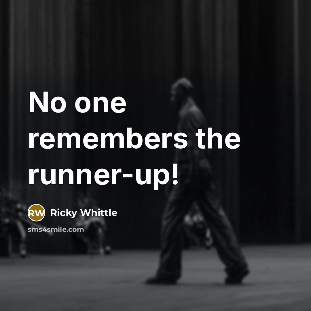 “No one remembers the runner-up!…” quote by Ricky Whittle