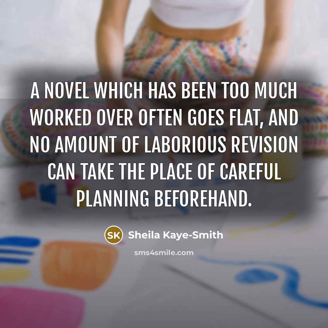 “A novel which has been too much worked over often…” quote by Sheila Kaye-Smith