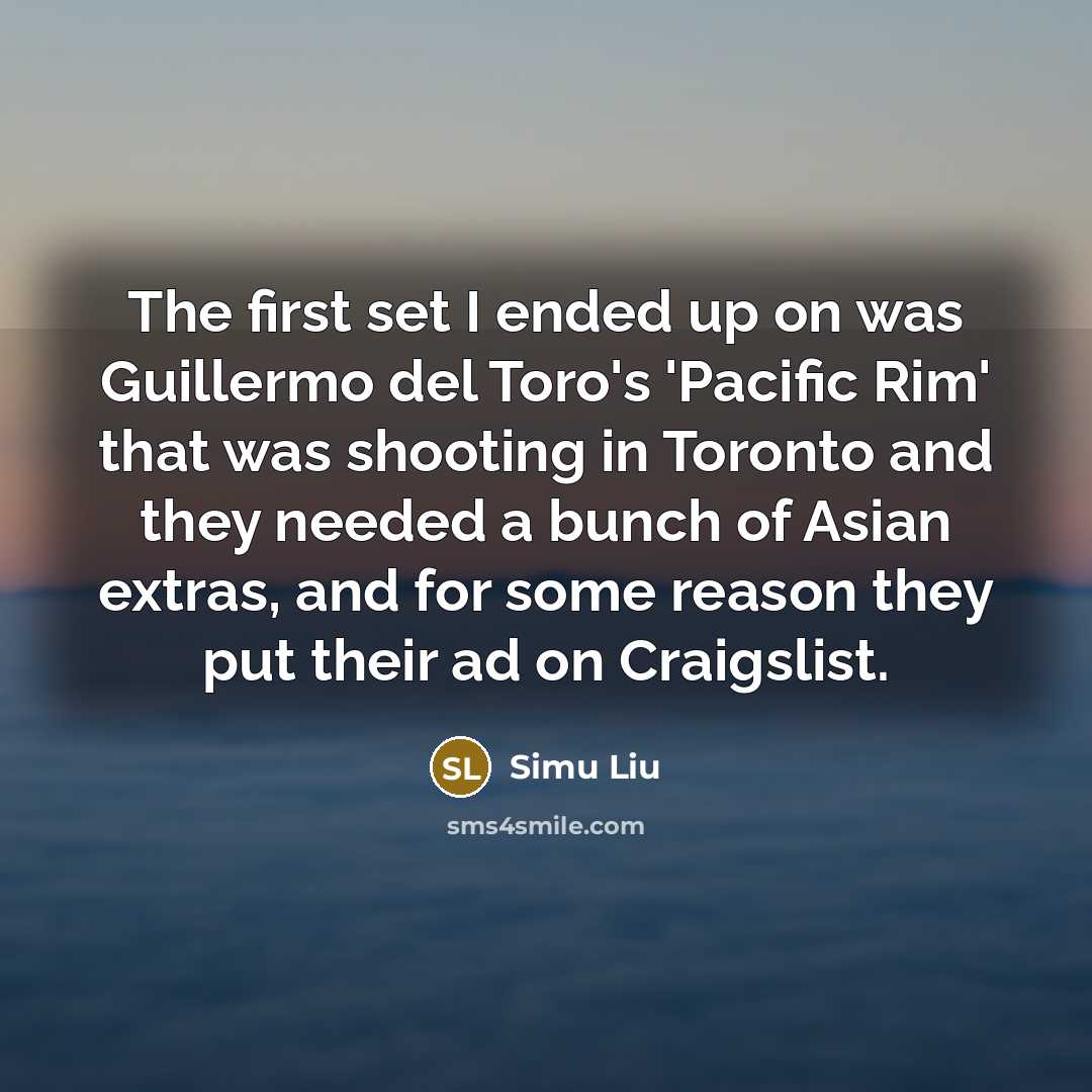 “The first set I ended up on was Guillermo del…” quote by Simu Liu