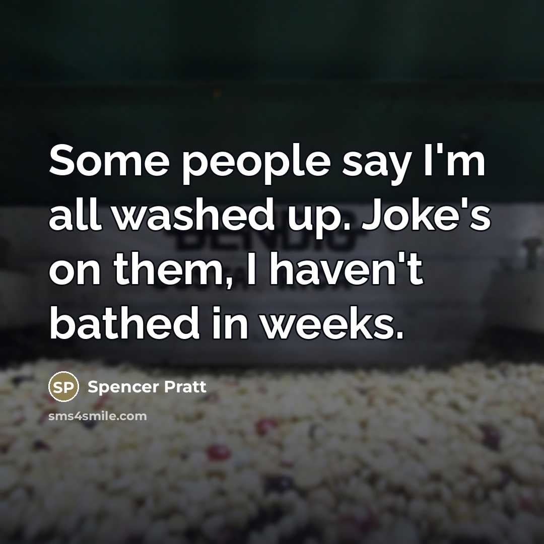 “Some people say I'm all washed up. Joke's on them,…” quote by Spencer Pratt