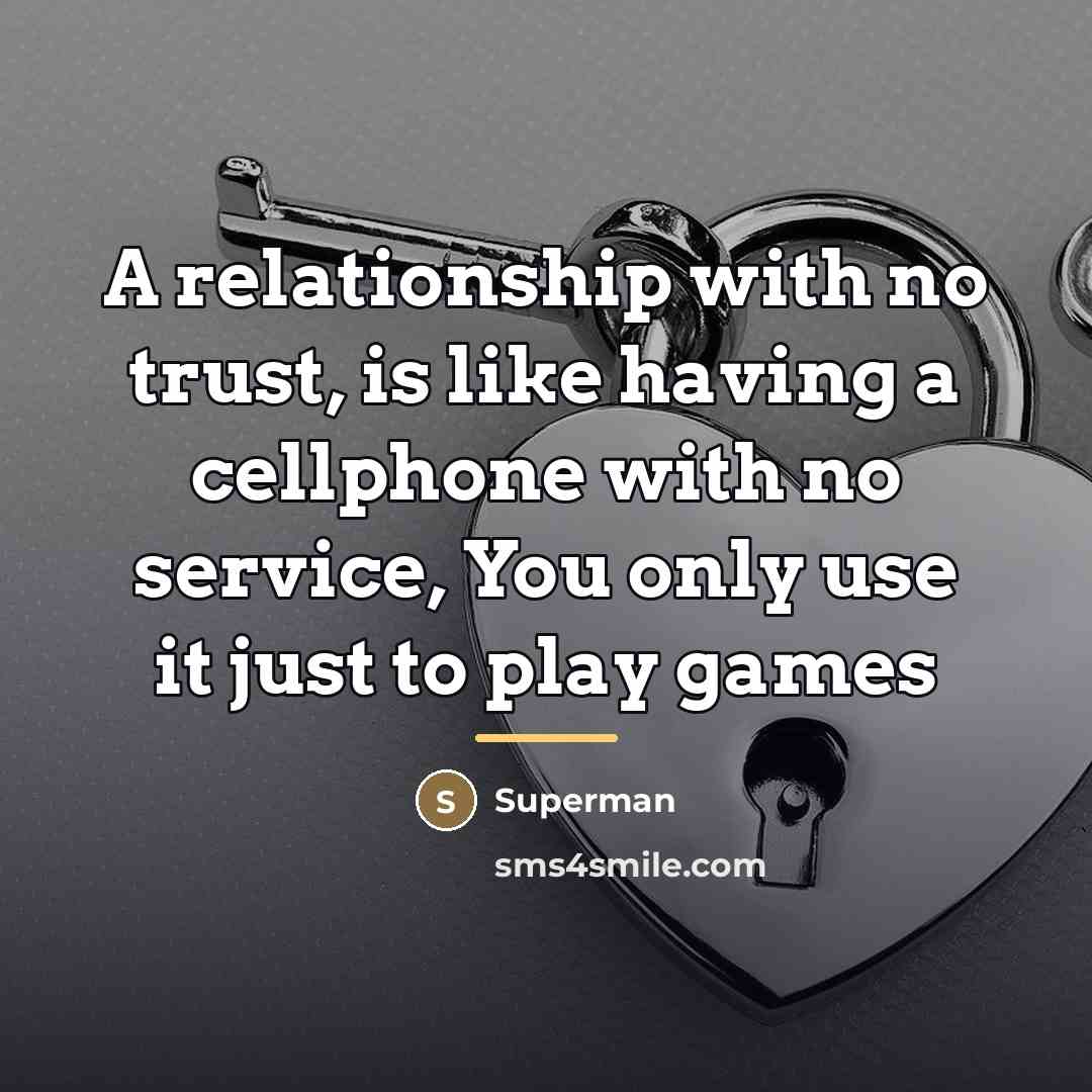 “A relationship with no trust, is like having a cellphone…” quote by Superman