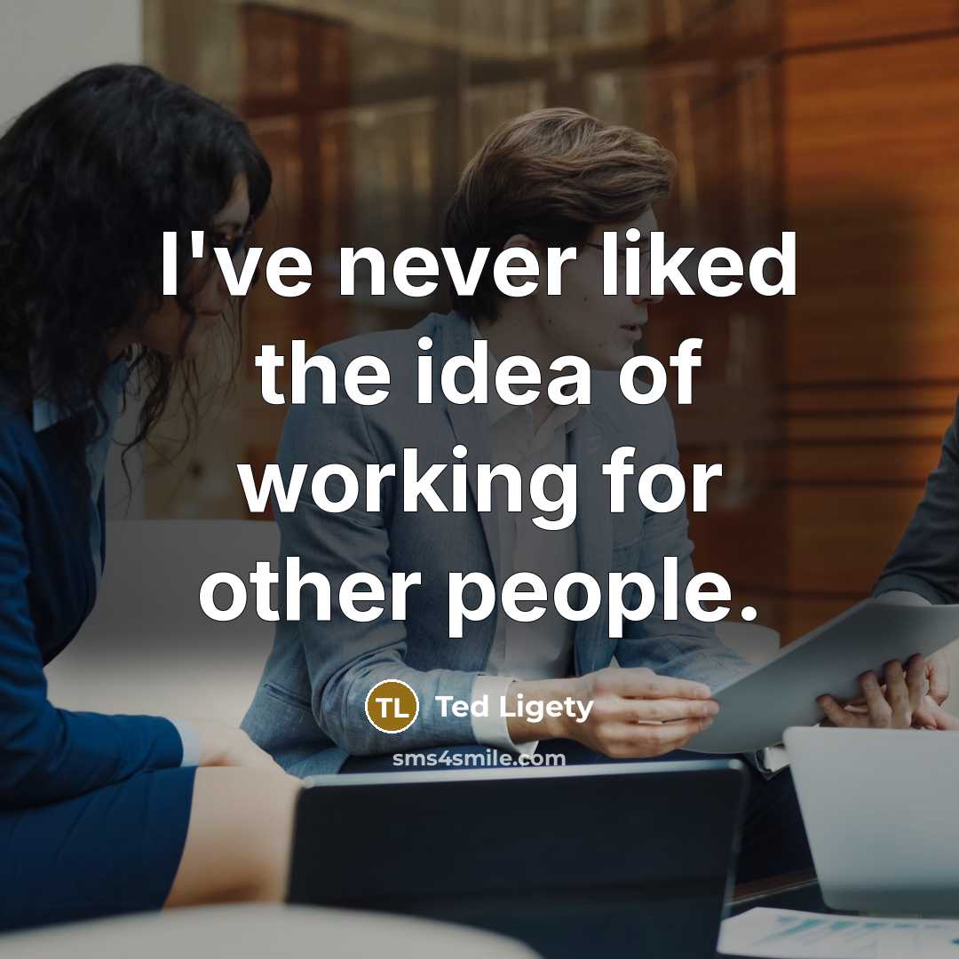 “I've never liked the idea of working for other people.” quote by Ted Ligety