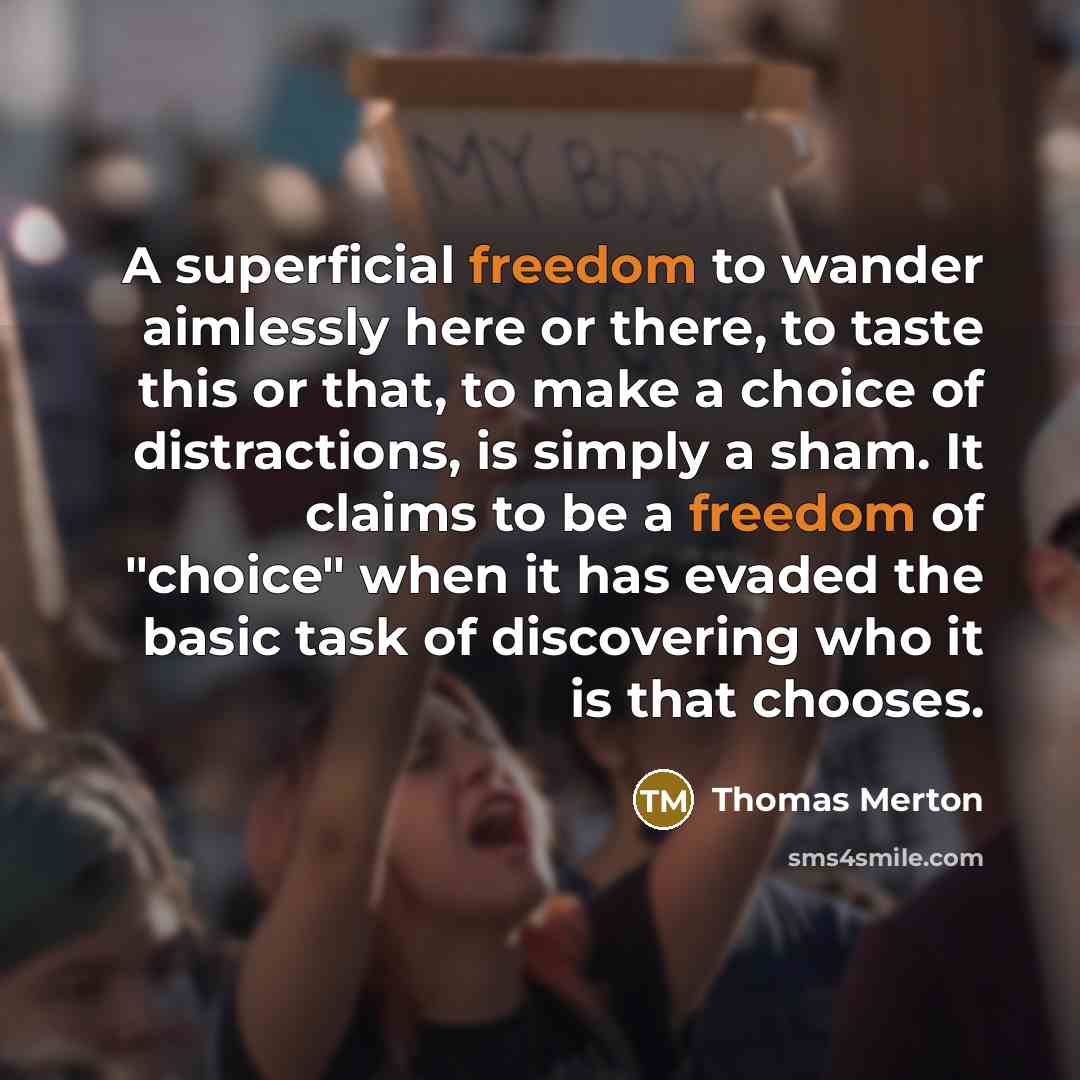 “A superficial freedom to wander aimlessly here or there, to…” quote by Thomas Merton