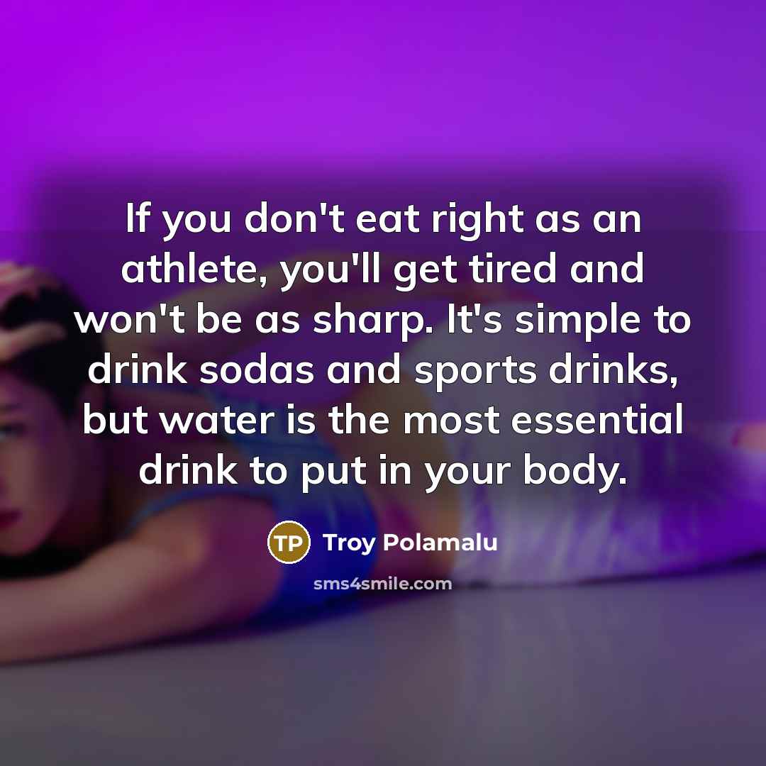 “If you don't eat right as an athlete, you'll get…” quote by Troy Polamalu