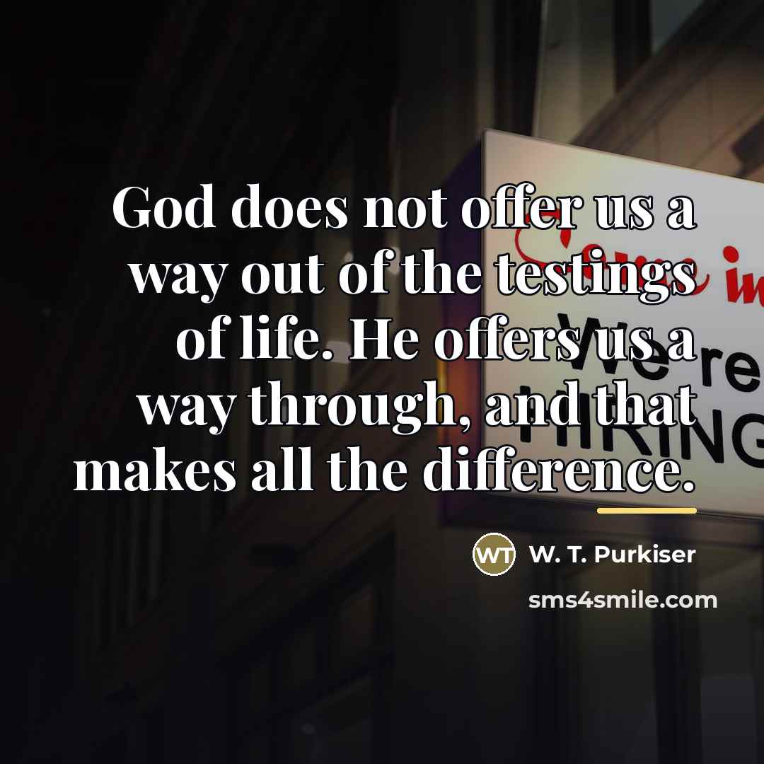 “God does not offer us a way out of the…” quote by W. T. Purkiser
