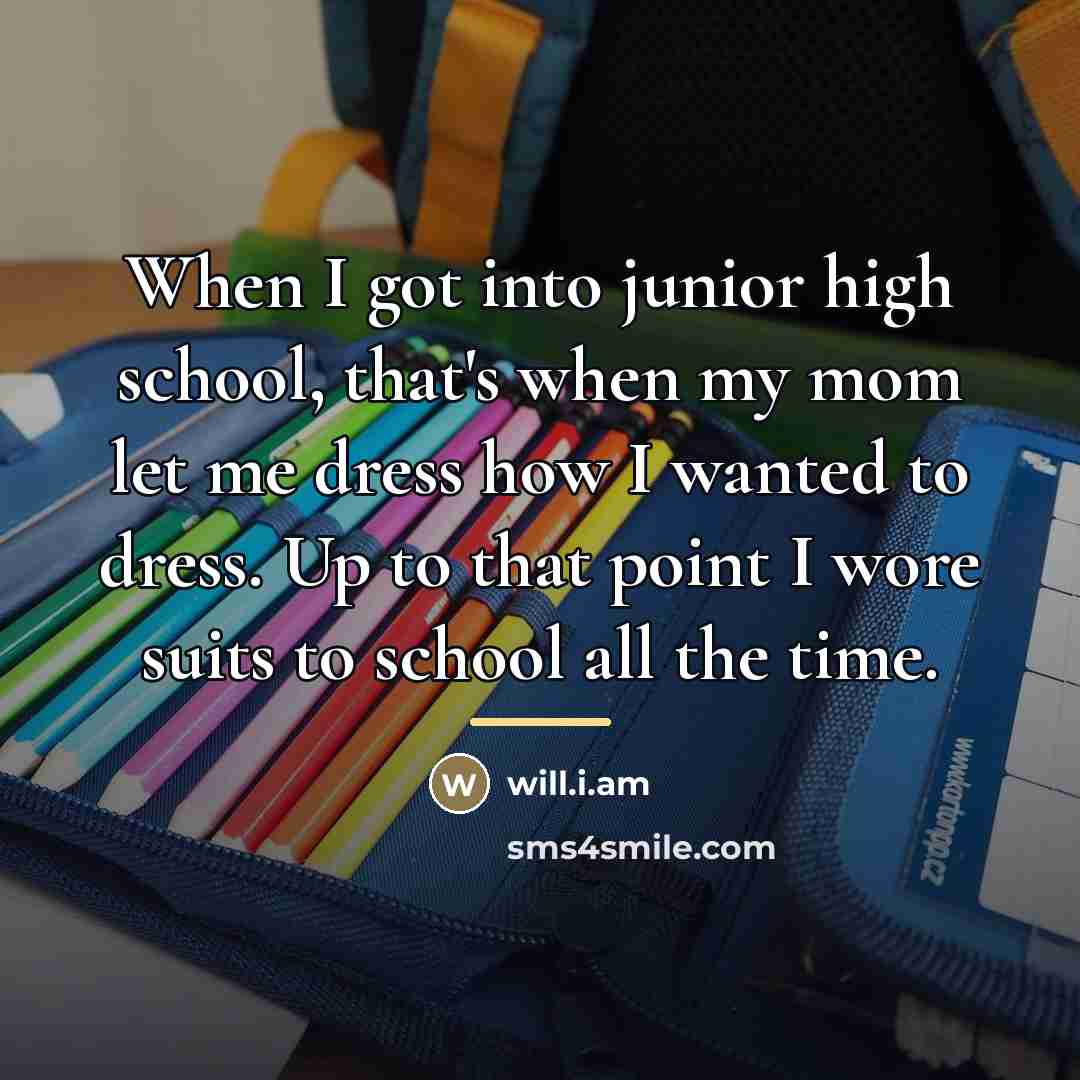 “When I got into junior high school, that's when my…” quote by will.i.am